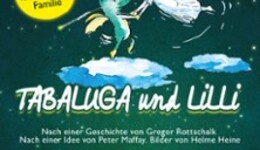 Tabaluga und Lilli - Das drachenstarke Musical für die ganze Familie